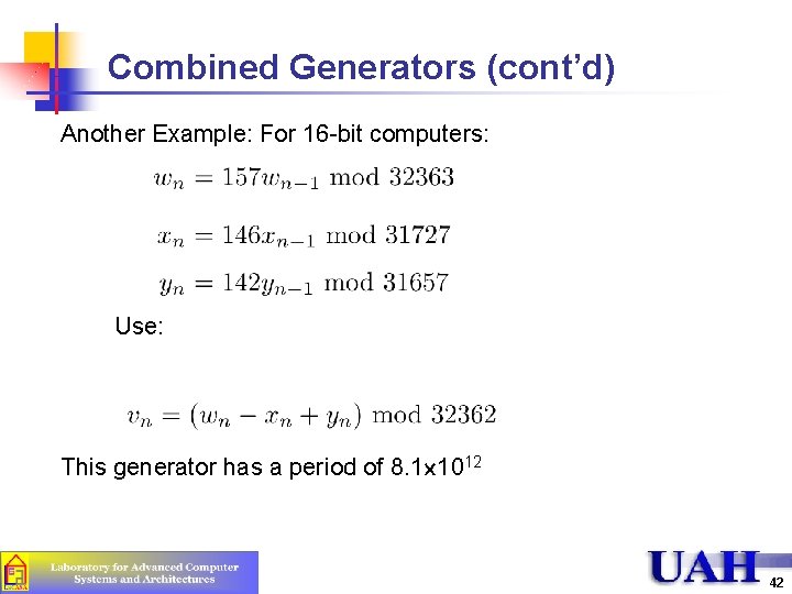 Combined Generators (cont’d) Another Example: For 16 -bit computers: Use: This generator has a