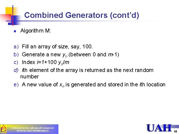 Combined Generators (cont’d) n Algorithm M: a) b) c) d) Fill an array of