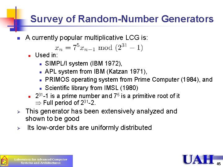 Survey of Random-Number Generators n A currently popular multiplicative LCG is: n n Ø