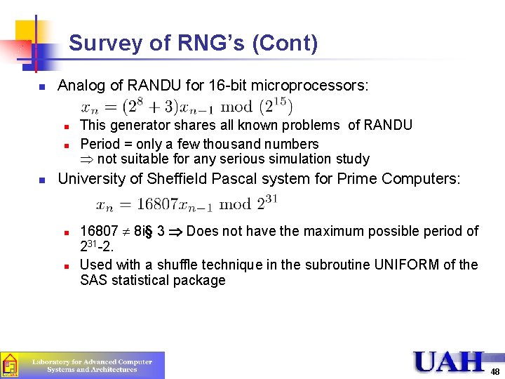 Survey of RNG’s (Cont) n Analog of RANDU for 16 -bit microprocessors: n n
