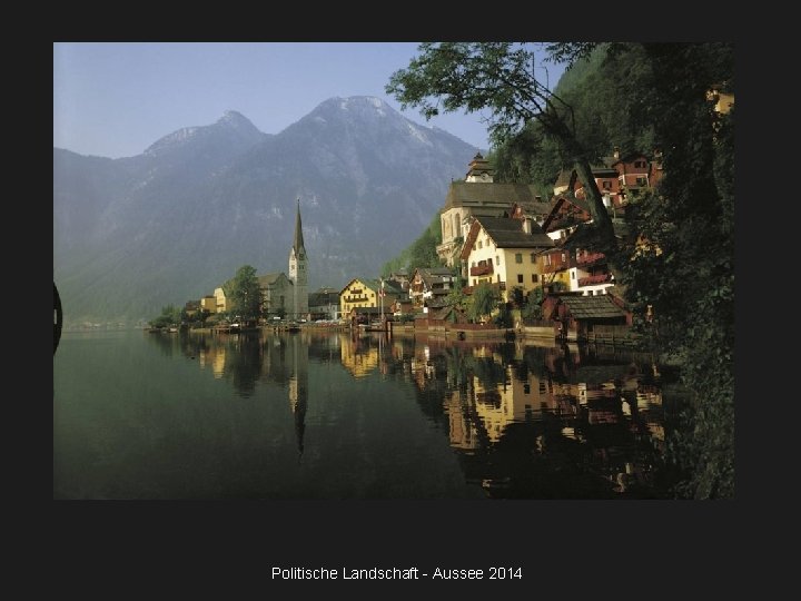 Politische Landschaft - Aussee 2014 