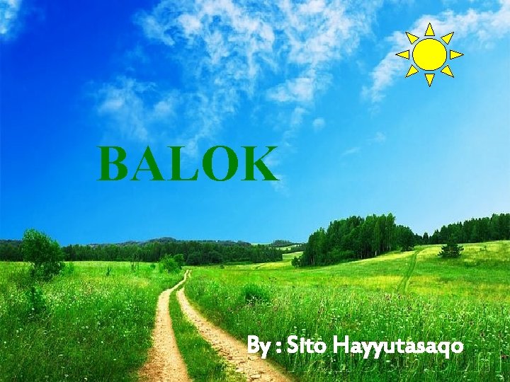 BALOK By : Sito Hayyutasaqo 