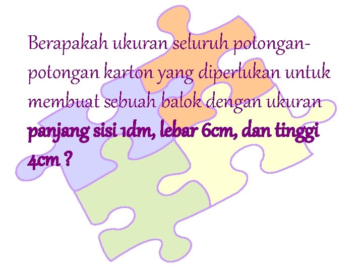 Berapakah ukuran seluruh potongan karton yang diperlukan untuk membuat sebuah balok dengan ukuran panjang