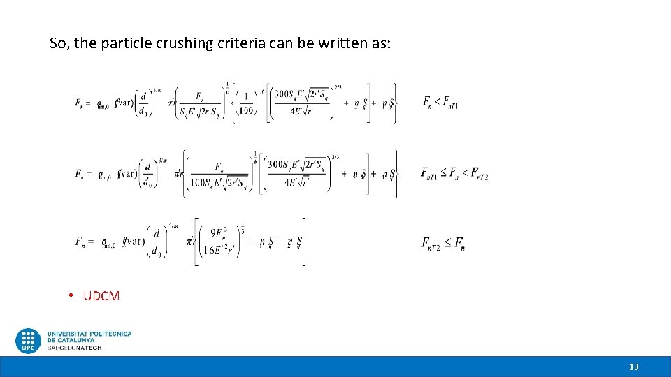 So, the particle crushing criteria can be written as: • UDCM 13 