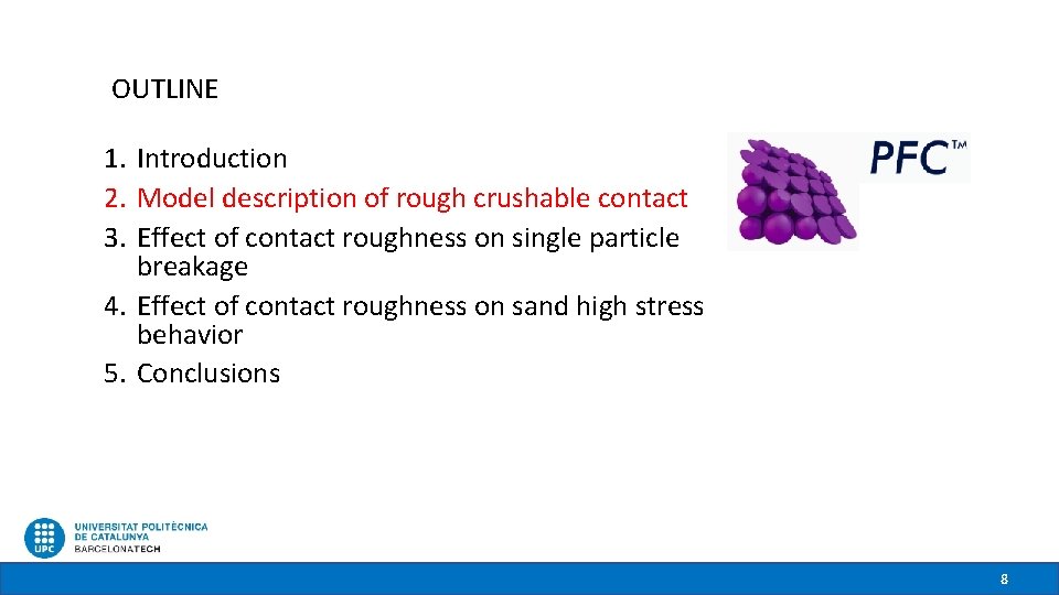 OUTLINE 1. Introduction 2. Model description of rough crushable contact 3. Effect of contact