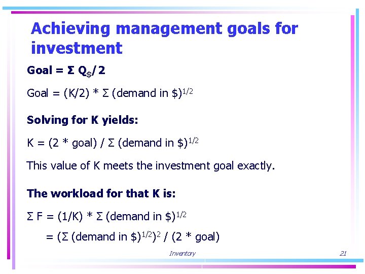 Achieving management goals for investment Goal = Σ Q$/2 Goal = (K/2) * Σ