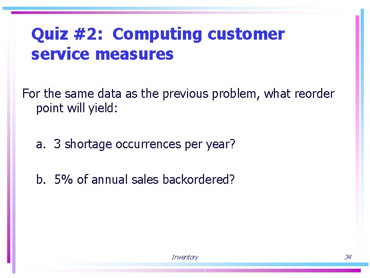 Quiz #2: Computing customer service measures For the same data as the previous problem,