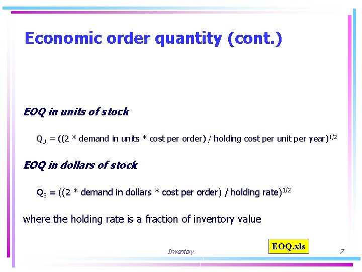Economic order quantity (cont. ) EOQ in units of stock QU = ((2 *