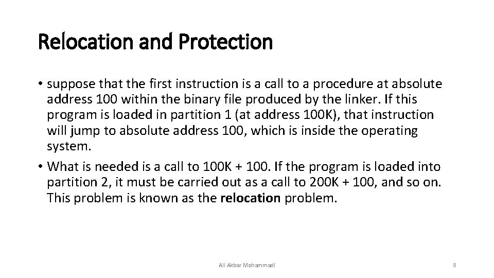 Relocation and Protection • suppose that the first instruction is a call to a