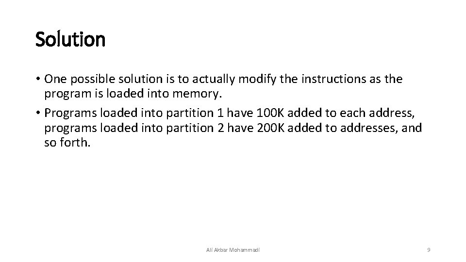 Solution • One possible solution is to actually modify the instructions as the program