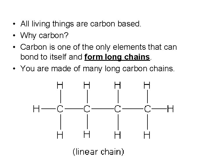 • All living things are carbon based. • Why carbon? • Carbon is • All living things are carbon based. • Why carbon? • Carbon is