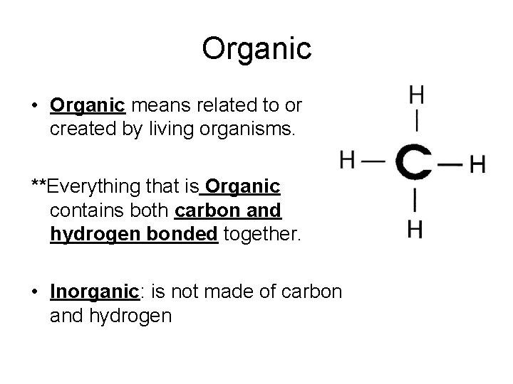 Organic • Organic means related to or created by living organisms. **Everything that is Organic • Organic means related to or created by living organisms. **Everything that is
