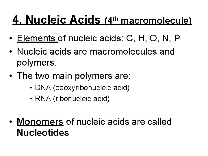 4. Nucleic Acids (4 th macromolecule) • Elements of nucleic acids: C, H, O, 4. Nucleic Acids (4 th macromolecule) • Elements of nucleic acids: C, H, O,