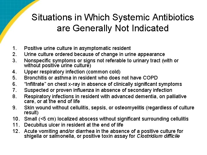 Situations in Which Systemic Antibiotics are Generally Not Indicated 1. 2. 3. Positive urine