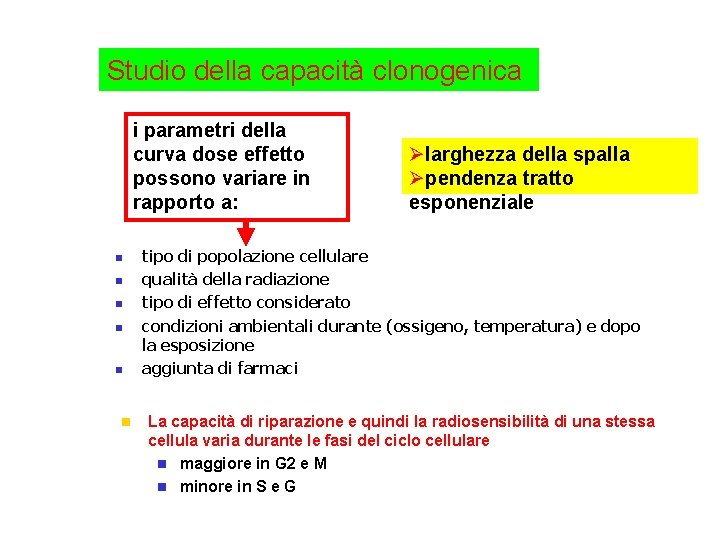 Studio della capacità clonogenica i parametri della curva dose effetto possono variare in rapporto