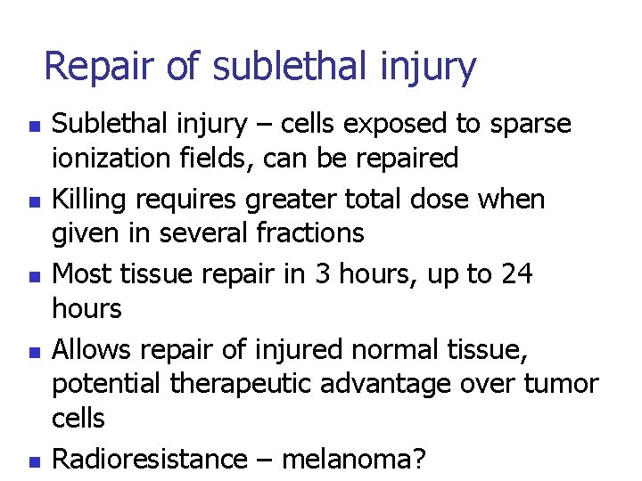 Repair of sublethal injury n n n Sublethal injury – cells exposed to sparse