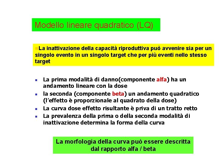 Modello lineare quadratico (LQ) n. La inattivazione della capacità riproduttiva può avvenire sia per