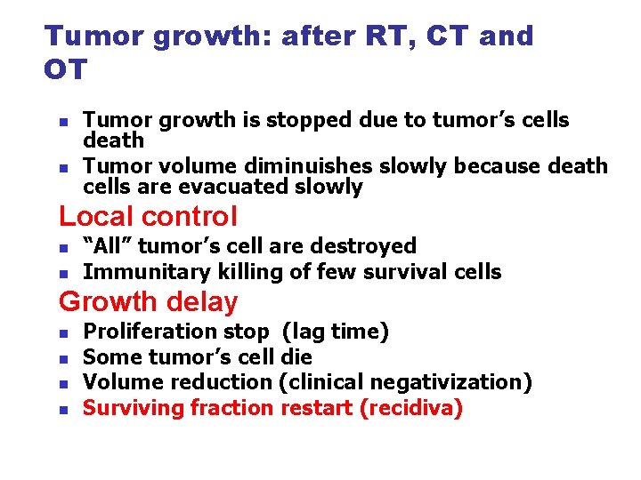 Tumor growth: after RT, CT and OT n n Tumor growth is stopped due