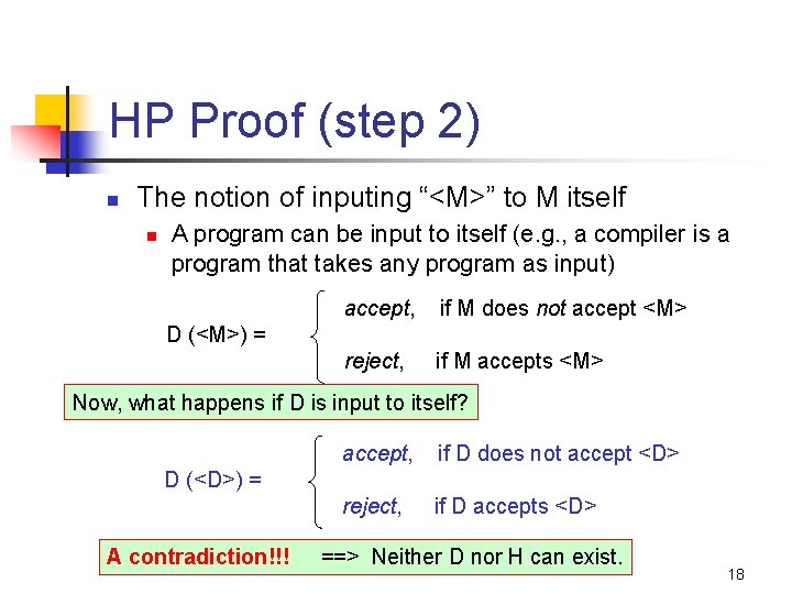 HP Proof (step 2) n The notion of inputing “<M>” to M itself n