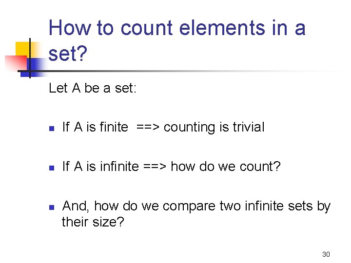 How to count elements in a set? Let A be a set: n If