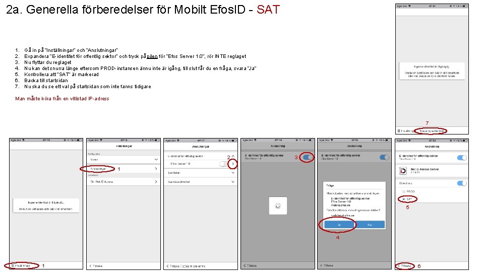 2 a. Generella förberedelser för Mobilt Efos. ID - SAT 1. 2. 3. 4.