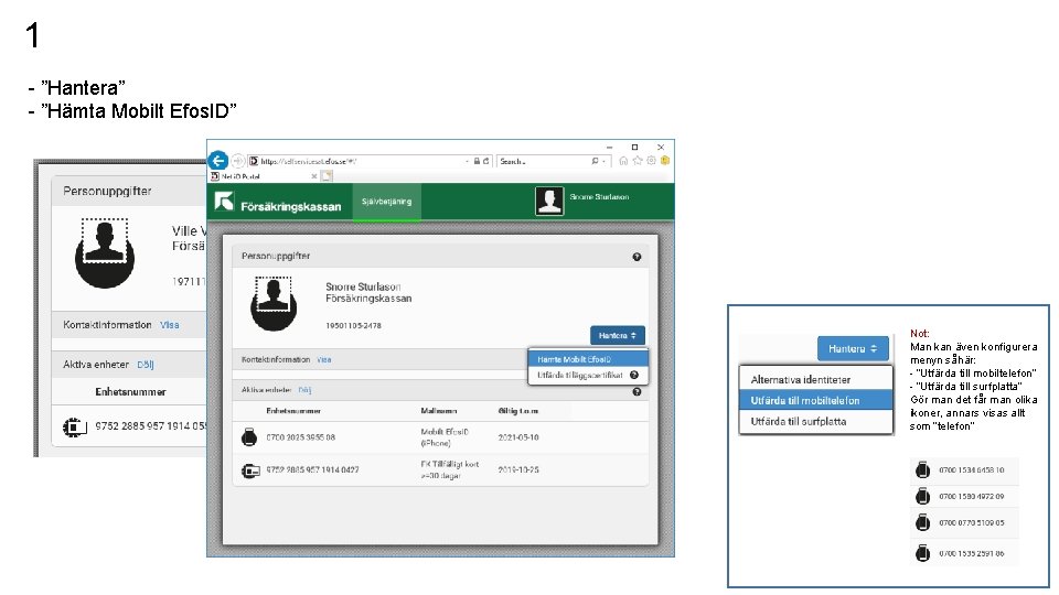 1 - ”Hantera” - ”Hämta Mobilt Efos. ID” Not: Man kan även konfigurera menyn