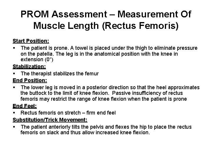 PROM Assessment – Measurement Of Muscle Length (Rectus Femoris) Start Position: § The patient