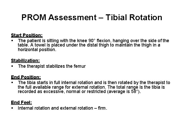 PROM Assessment – Tibial Rotation Start Position: § The patient is sitting with the