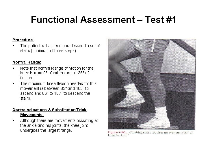 Functional Assessment – Test #1 Procedure: § The patient will ascend and descend a