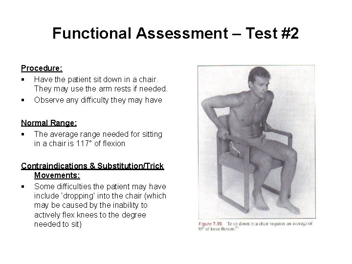 Functional Assessment – Test #2 Procedure: § Have the patient sit down in a