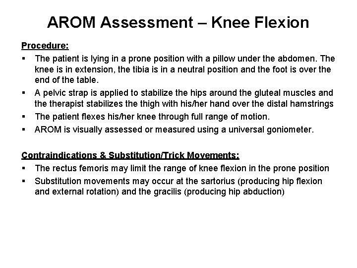 AROM Assessment – Knee Flexion Procedure: § The patient is lying in a prone