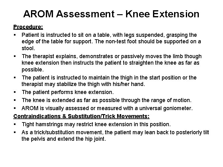 AROM Assessment – Knee Extension Procedure: § Patient is instructed to sit on a