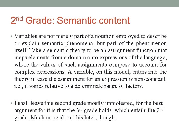 2 nd Grade: Semantic content • Variables are not merely part of a notation