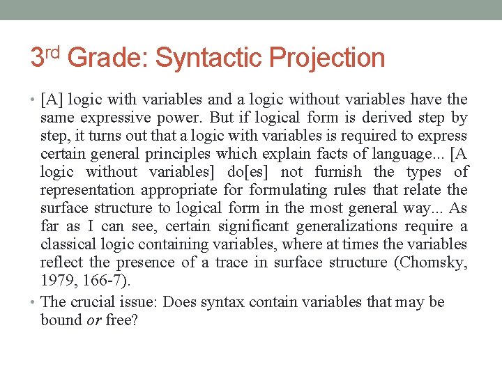 3 rd Grade: Syntactic Projection • [A] logic with variables and a logic without