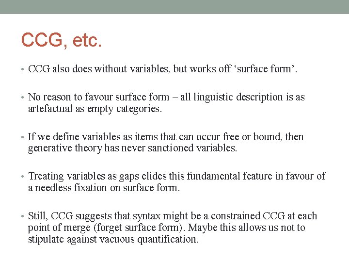 CCG, etc. • CCG also does without variables, but works off ‘surface form’. •