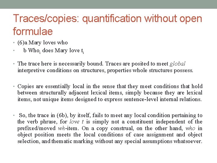 Traces/copies: quantification without open formulae • (6)a Mary loves who • b Whoi does
