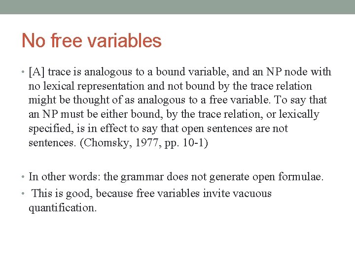 No free variables • [A] trace is analogous to a bound variable, and an