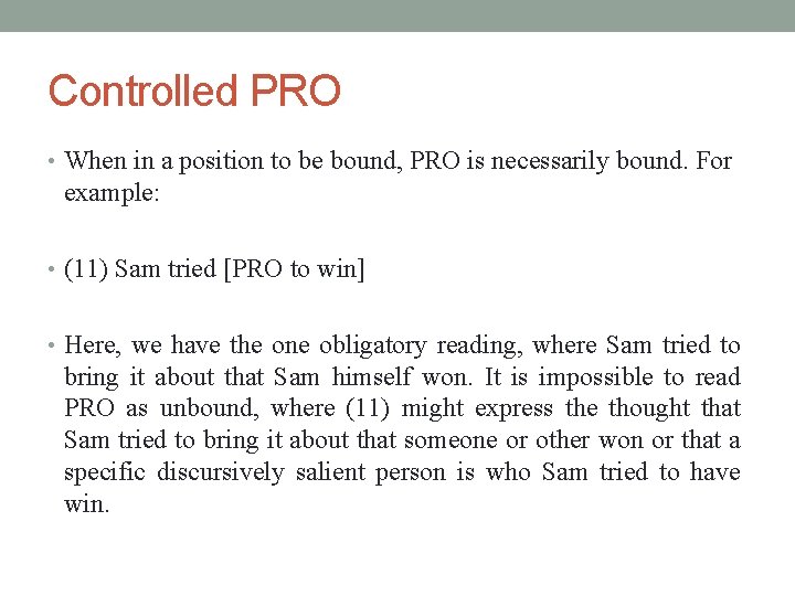 Controlled PRO • When in a position to be bound, PRO is necessarily bound.