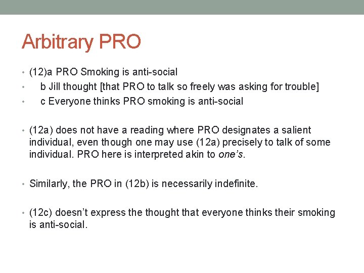 Arbitrary PRO • (12)a PRO Smoking is anti-social • b Jill thought [that PRO