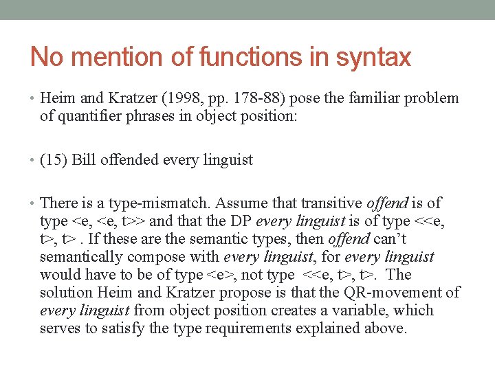 No mention of functions in syntax • Heim and Kratzer (1998, pp. 178 -88)