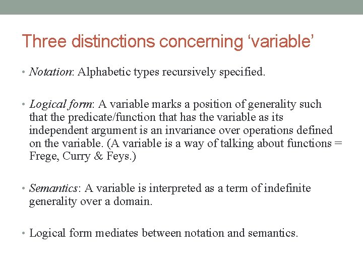 Three distinctions concerning ‘variable’ • Notation: Alphabetic types recursively specified. • Logical form: A