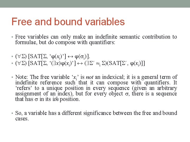 Free and bound variables • Free variables can only make an indefinite semantic contribution