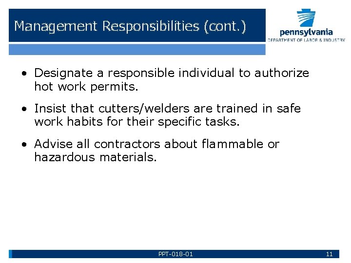 Management Responsibilities (cont. ) • Designate a responsible individual to authorize hot work permits.