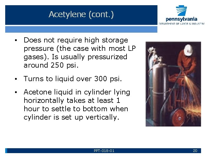 Acetylene (cont. ) • Does not require high storage pressure (the case with most