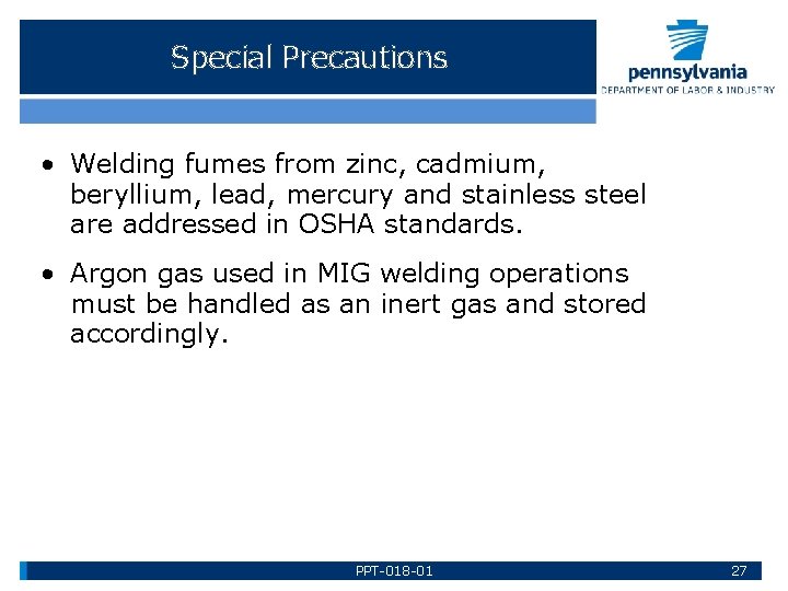 Special Precautions • Welding fumes from zinc, cadmium, beryllium, lead, mercury and stainless steel