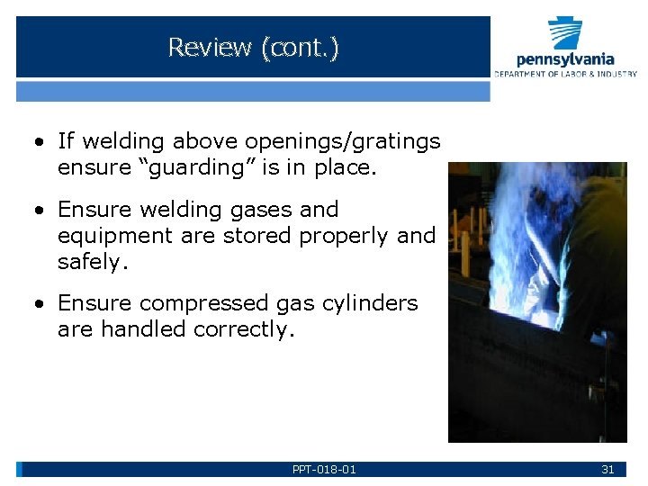 Review (cont. ) • If welding above openings/gratings ensure “guarding” is in place. •