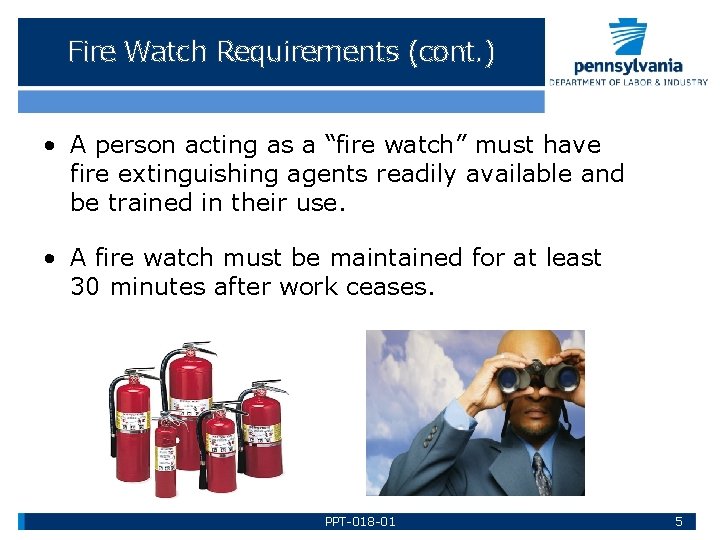 Fire Watch Requirements (cont. ) • A person acting as a “fire watch” must