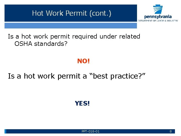 Hot Work Permit (cont. ) Is a hot work permit required under related OSHA
