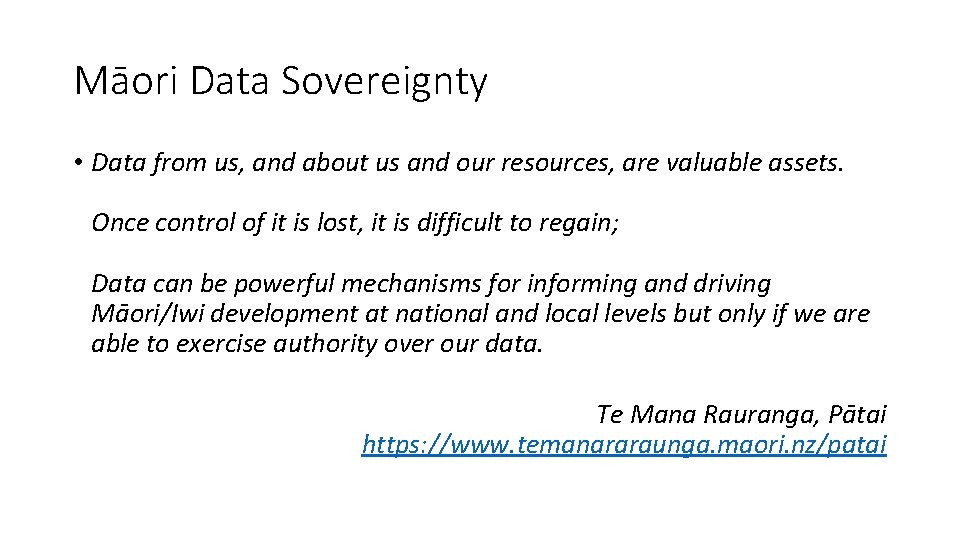 Māori Data Sovereignty • Data from us, and about us and our resources, are