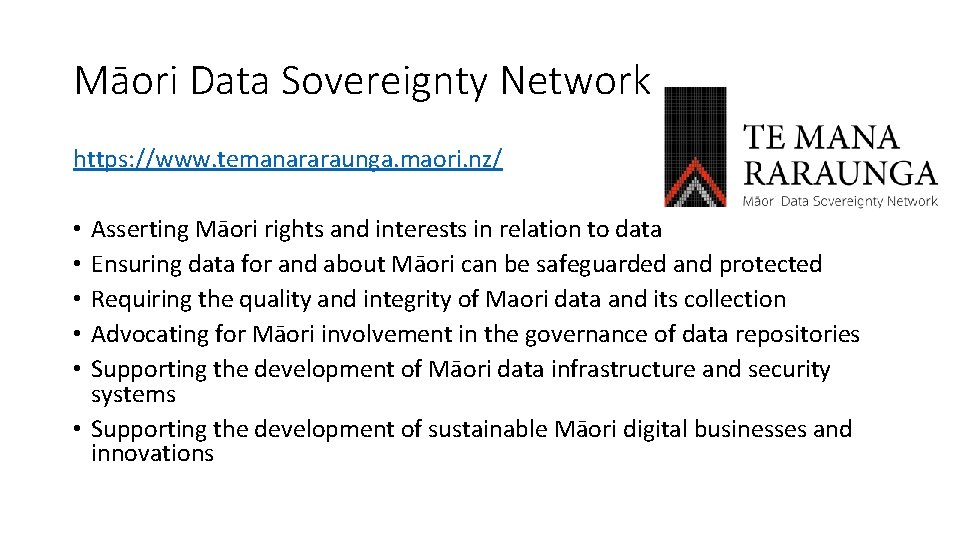 Māori Data Sovereignty Network https: //www. temanararaunga. maori. nz/ Asserting Māori rights and interests